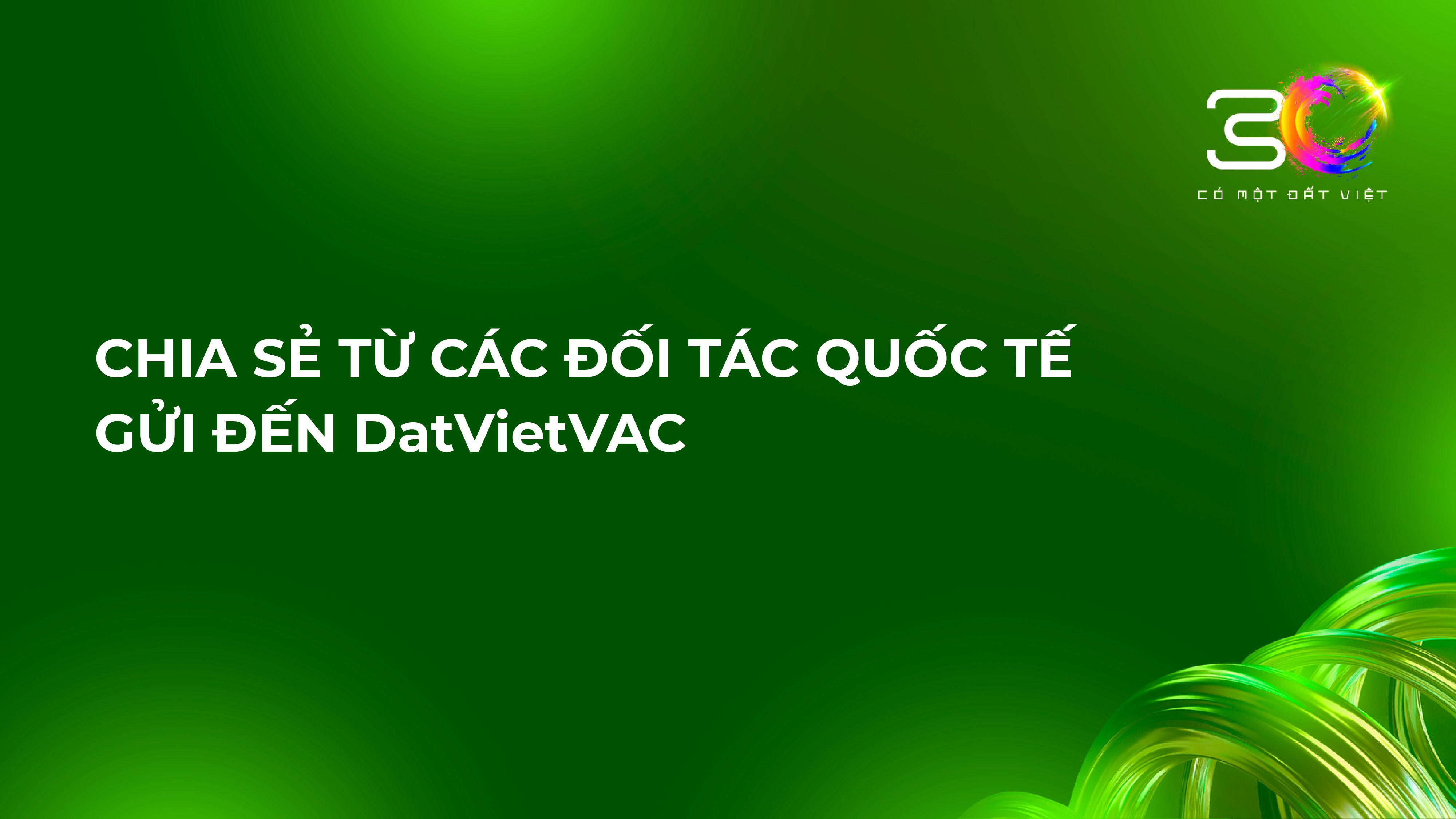 CHIA SẺ TỪ CÁC ĐỐI TÁC QUỐC TẾ GỬI ĐẾN DatVietVAC